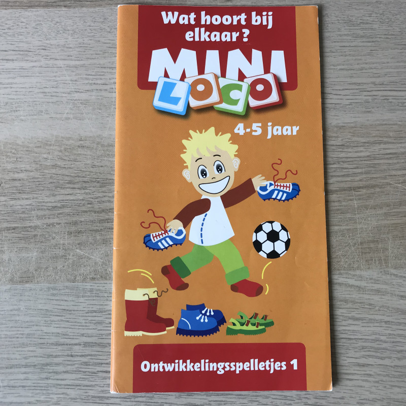 Mini Loco boekje : Wat hoort bij elkaar? Ontwikkelingsspelletjes 1. Leeftijd 4-5 jaar
