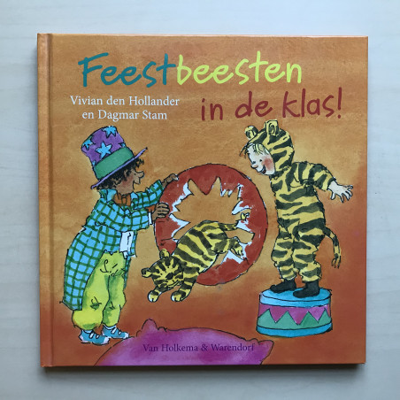 Vivian den Hollander : Feestbeesten in de klas !