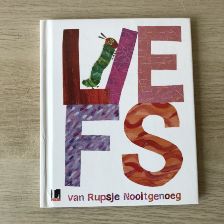 Eric Carle : Liefs van Rupsje Nooitgenoeg