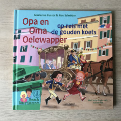 Marianne Busser. Opa en oma Oelewapper op reis met de gouden koets