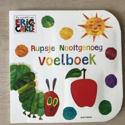 Eric Carle : Rupsje Nooitgenoeg Voelboek
