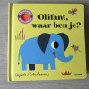 Olifant, waar ben je?. Flapjesboek. Vilten flapjes en spiegeltje