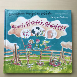 Stout, stouter, stoutst! Ondeugende versjes en verhalen.