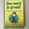 Hoe word je groen?