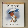 Kleine Kippers : Plons