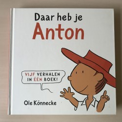 Daar heb je Anton. Vijf verhalen in één boek.