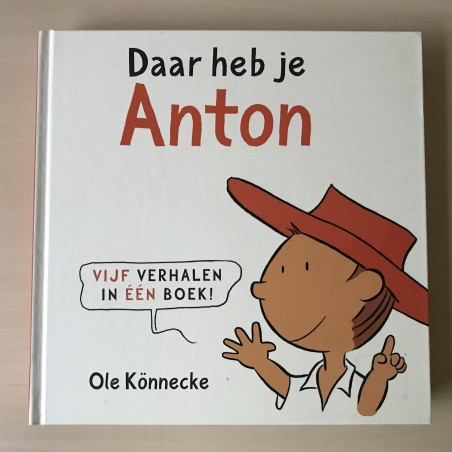 Daar heb je Anton. Vijf verhalen in één boek.