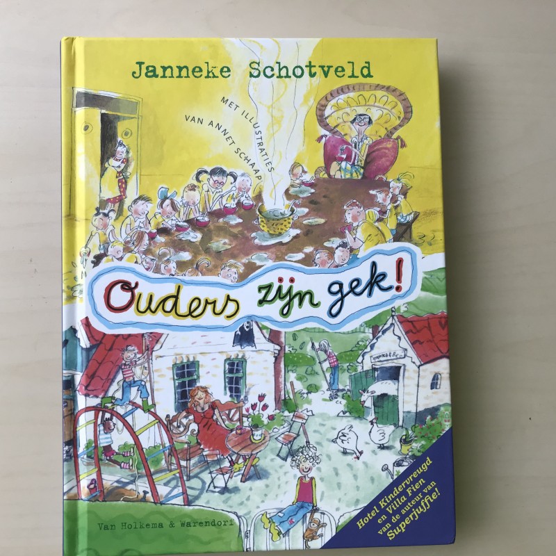 Janneke Schotveld: Ouders zijn gek!