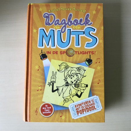 Dagboek van een muts : In de spotlights. Avonturen van een niet zo geslaagd popidool. Deel 3