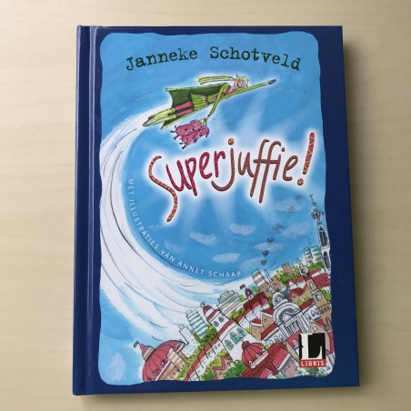 Janneke Schotveld: Superjuffie!