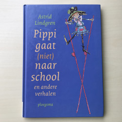 Astrid Lindgren: Pippi gaat ( niet ) naar school en andere verhalen.