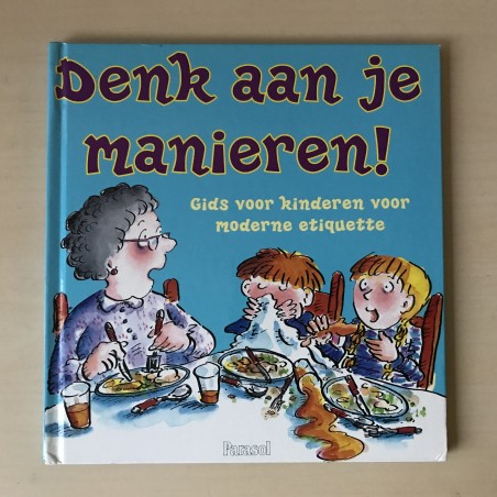 Denk aan je manieren. Gids voor kinderen voor moderne etiquette