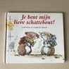 Je bent mijn lieve schattebout