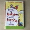 Waarom het leuk / stom is om een broer/zus te hebben