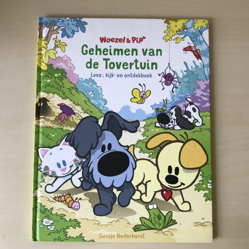 Woezel en Pip : Geheimen van de tovertuin. Lees, K ijk- en ontdekboek.