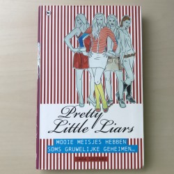 Pretty Little Liars : Mooie meisjes hebben soms gruwelijke geheimen...